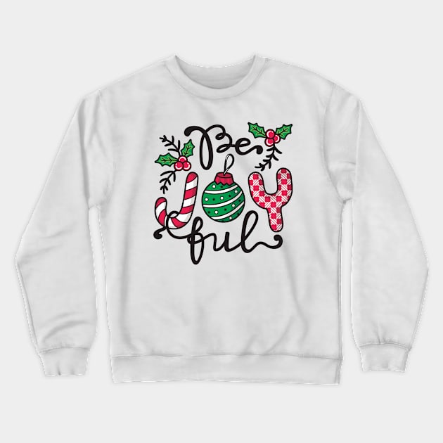 Be Joyful Crewneck Sweatshirt by pmuirart